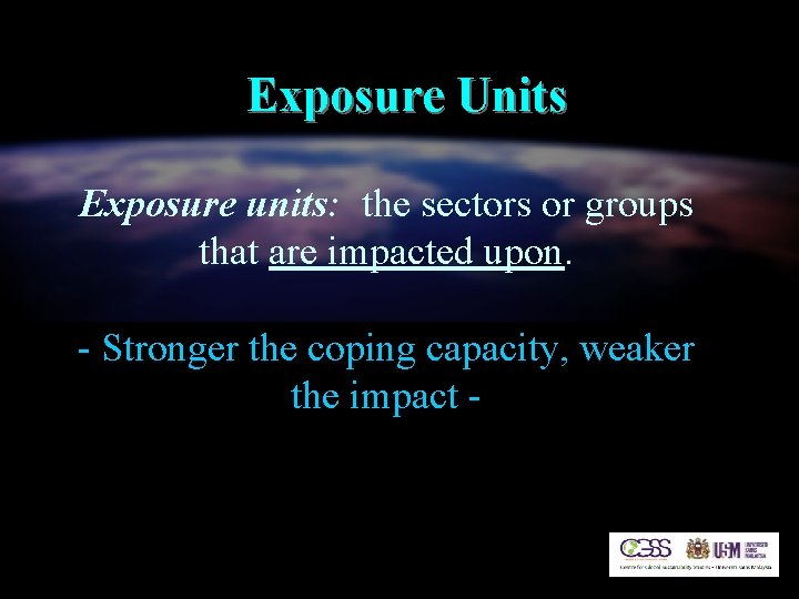 Exposure Units Exposure units: the sectors or groups that are impacted upon. - Stronger