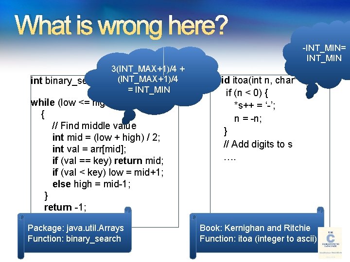 What is wrong here? -INT_MIN= INT_MIN 3(INT_MAX+1)/4 + (INT_MAX+1)/4 int binary_search(int[] arr, int low,