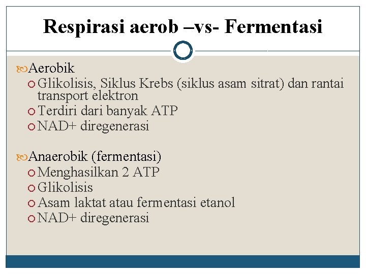 Respirasi aerob –vs- Fermentasi Aerobik Glikolisis, Siklus Krebs (siklus asam sitrat) dan rantai transport