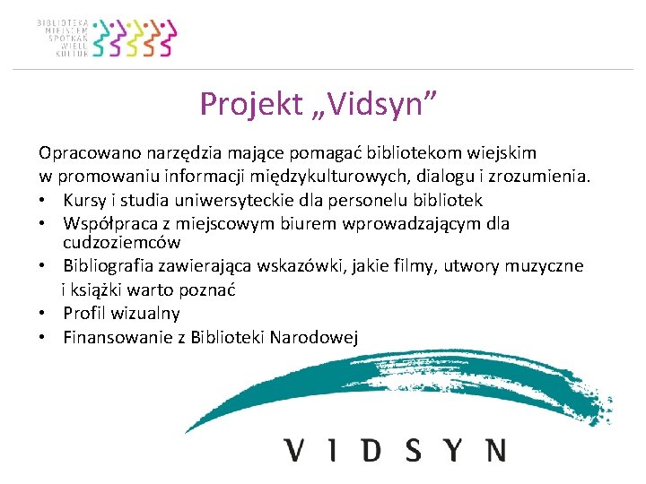 Projekt „Vidsyn” Opracowano narzędzia mające pomagać bibliotekom wiejskim w promowaniu informacji międzykulturowych, dialogu i