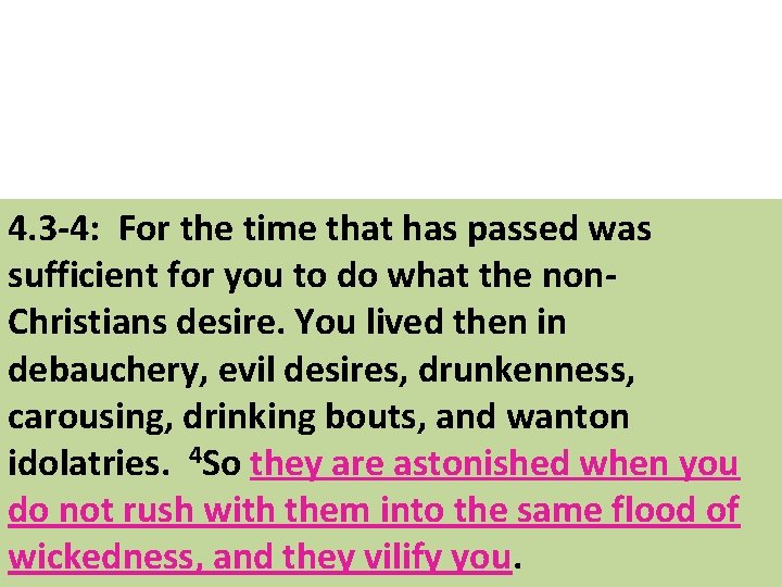 4. 3 -4: For the time that has passed was sufficient for you to