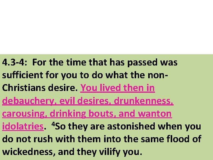 4. 3 -4: For the time that has passed was sufficient for you to