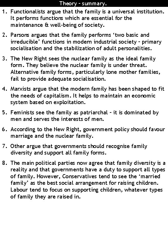 Theory – summary. 1. Functionalists argue that the family is a universal institution. It