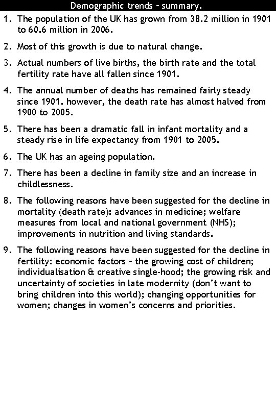 Demographic trends – summary. 1. The population of the UK has grown from 38.
