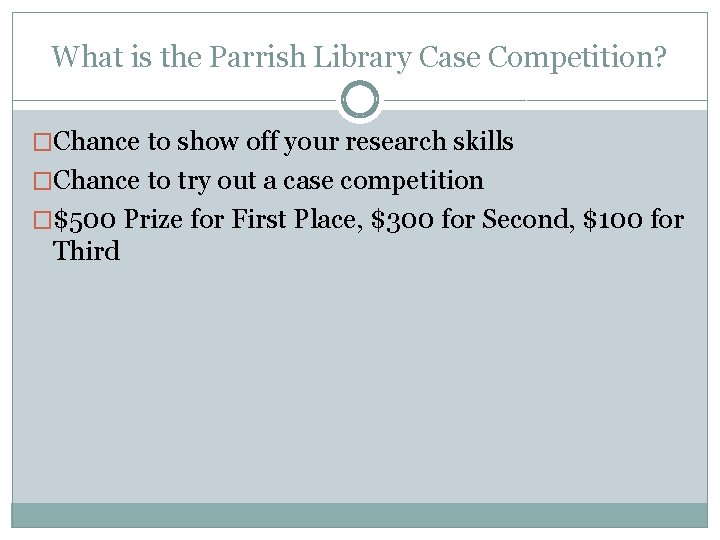 PARRISH LIBRARY CASE COMPETITION What Is A Case