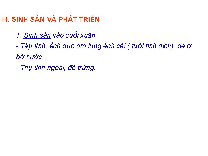 III. SINH SẢN VÀ PHÁT TRIỂN 1. Sinh sản vào cuối xuân - Tập