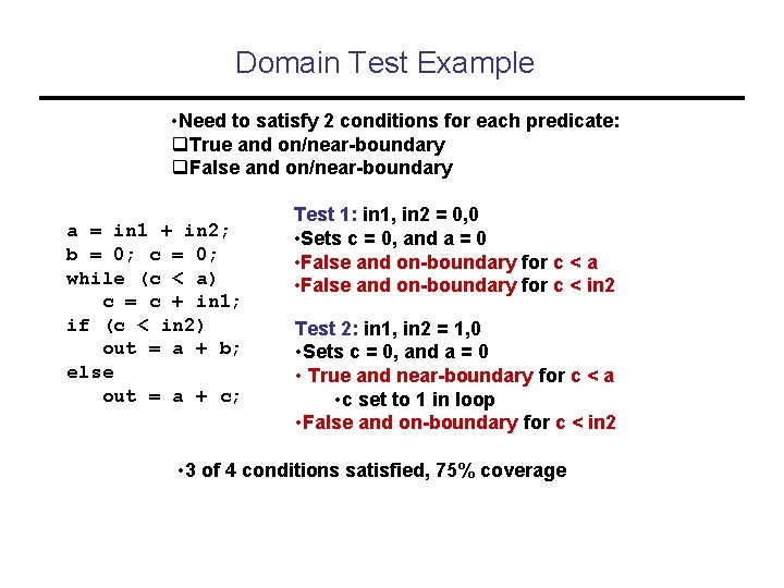 Domain Test Example • Need to satisfy 2 conditions for each predicate: q. True