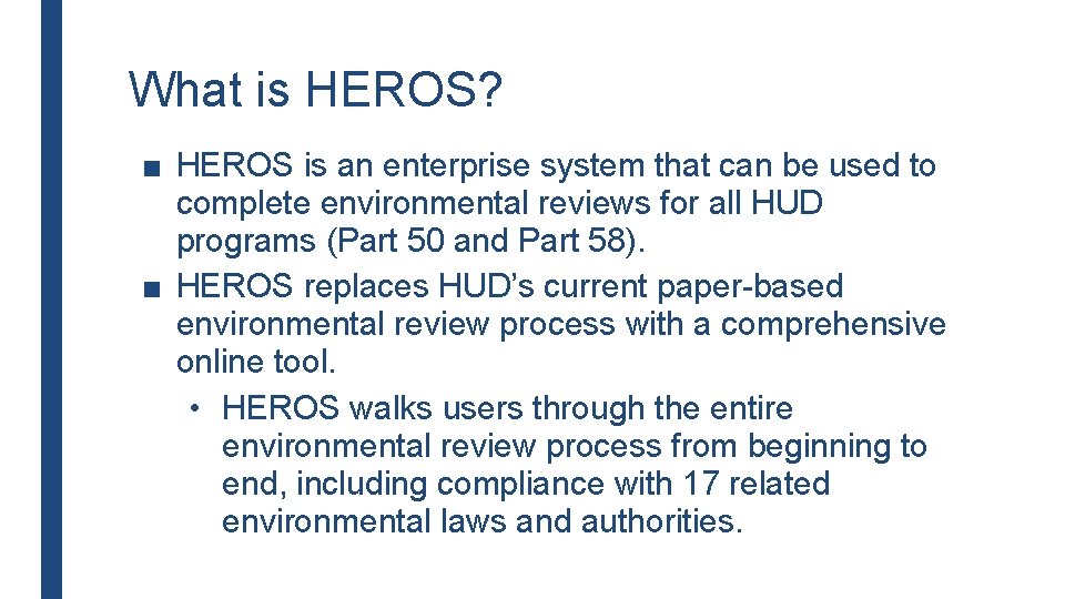 What is HEROS? ■ HEROS is an enterprise system that can be used to