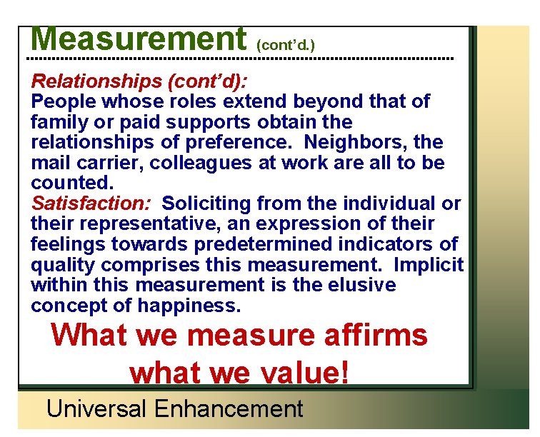 Measurement (cont’d. ) Relationships (cont’d): People whose roles extend beyond that of family or