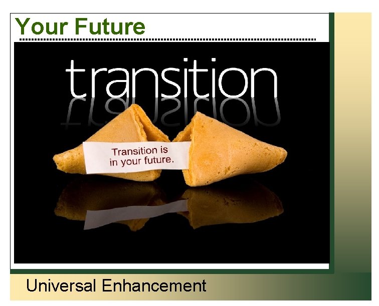 Your Future Universal Enhancement 