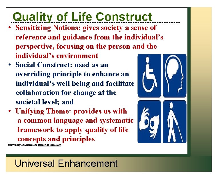 Quality of Life Construct • Sensitizing Notions: gives society a sense of reference and