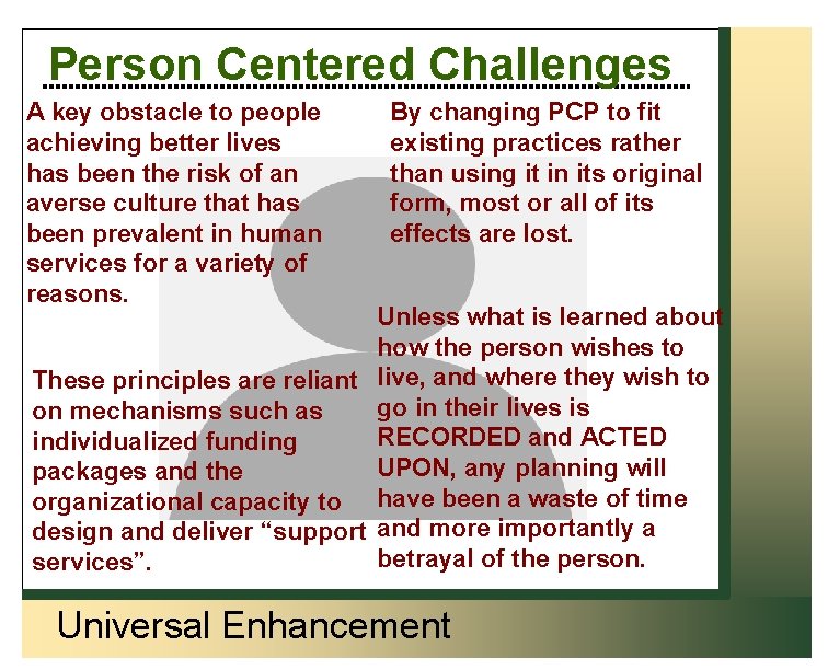 Person Centered Challenges A key obstacle to people achieving better lives has been the