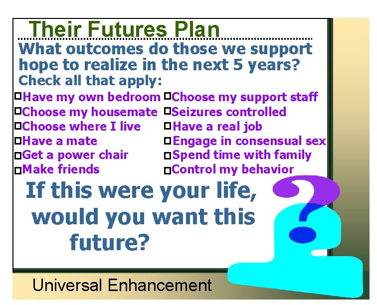 Their Futures Plan What outcomes do those we support hope to realize in the