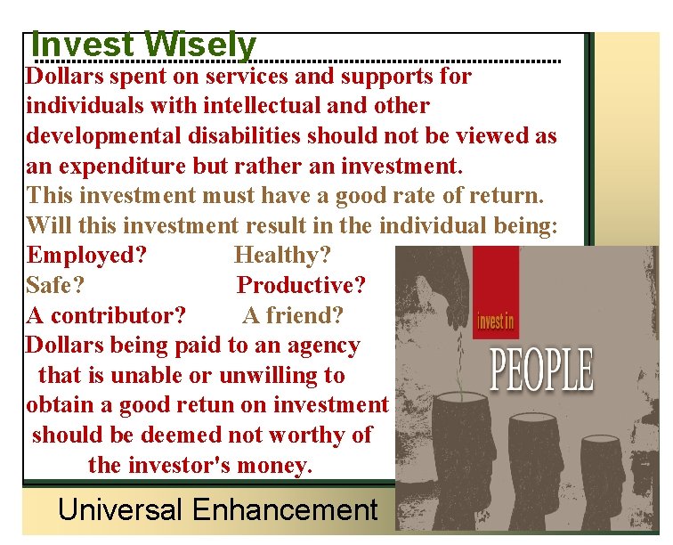 Invest Wisely Dollars spent on services and supports for individuals with intellectual and other