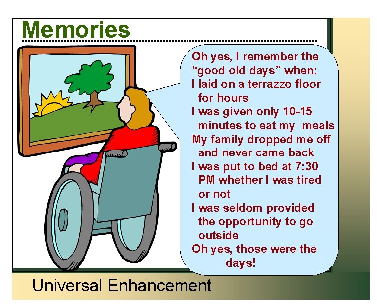 Memories Oh yes, I remember the “good old days” when: I laid on a