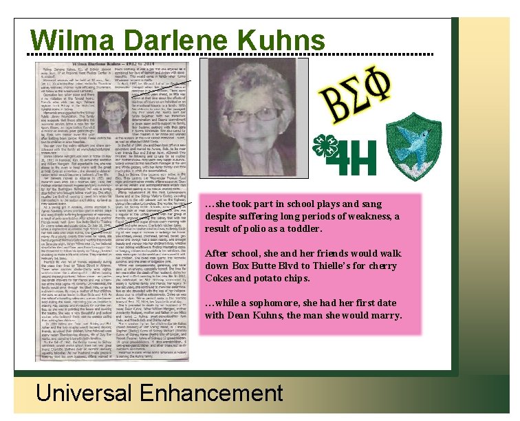 Wilma Darlene Kuhns …she took part in school plays and sang despite suffering long
