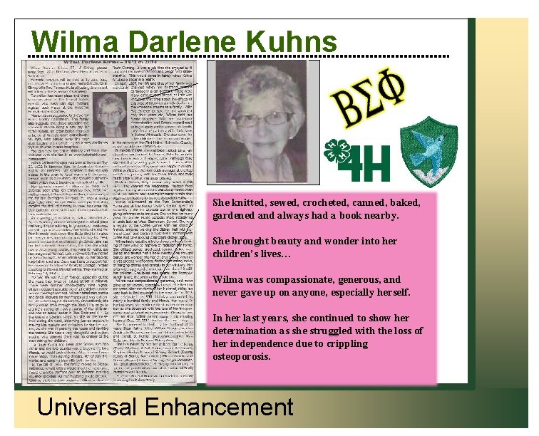 Wilma Darlene Kuhns She knitted, sewed, crocheted, canned, baked, gardened and always had a