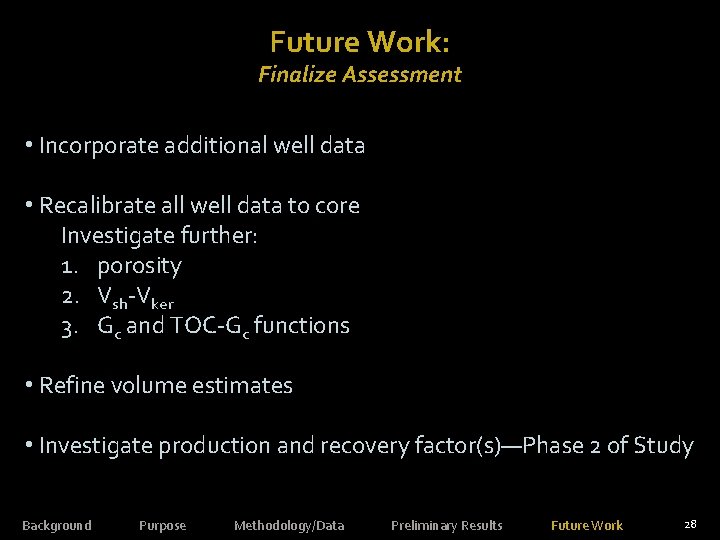Future Work: Finalize Assessment • Incorporate additional well data • Recalibrate all well data