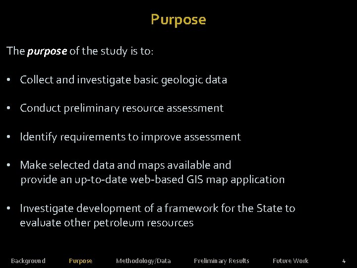 Purpose The purpose of the study is to: • Collect and investigate basic geologic