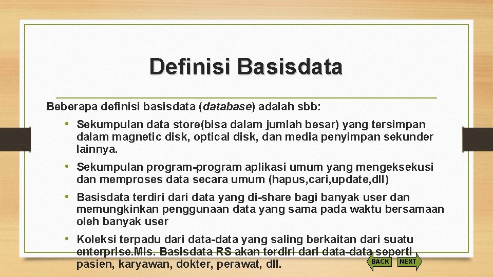 Definisi Basisdata Beberapa definisi basisdata (database) adalah sbb: • Sekumpulan data store(bisa dalam jumlah