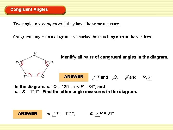 Congruent Angles Two angles are congruent if they have the same measure. Congruent angles