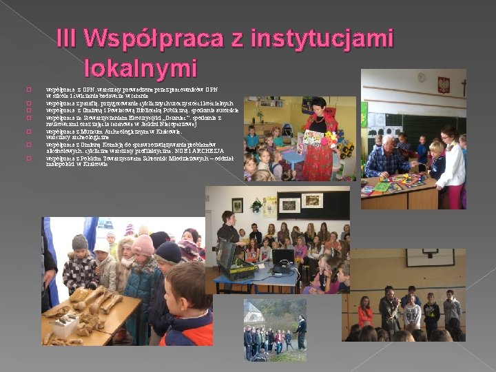 III Współpraca z instytucjami lokalnymi � � � � współpraca z OPN: warsztaty prowadzone