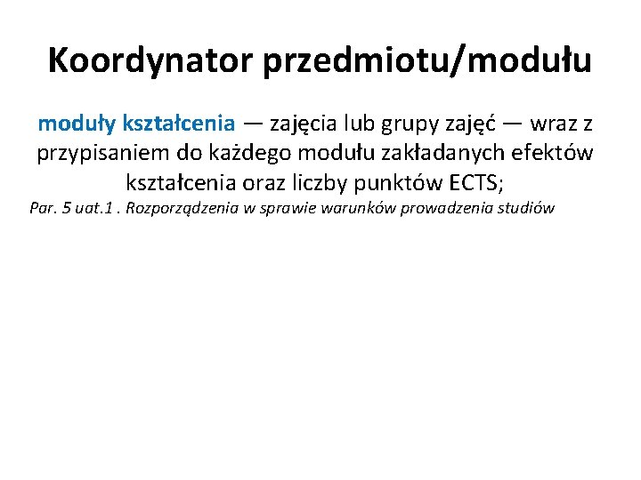 Koordynator przedmiotu/modułu moduły kształcenia — zajęcia lub grupy zajęć — wraz z przypisaniem do