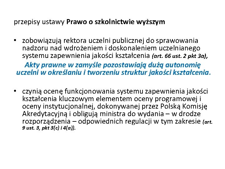 przepisy ustawy Prawo o szkolnictwie wyższym • zobowiązują rektora uczelni publicznej do sprawowania nadzoru