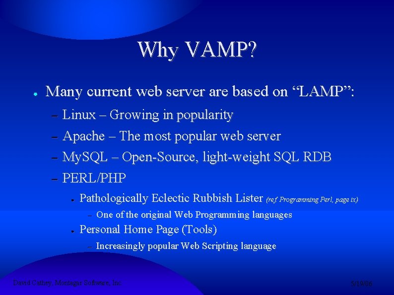 Why VAMP? ● Many current web server are based on “LAMP”: – – Linux