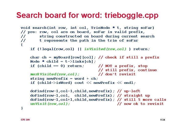 Search board for word: trieboggle. cpp void search(int row, int col, Trie. Node *