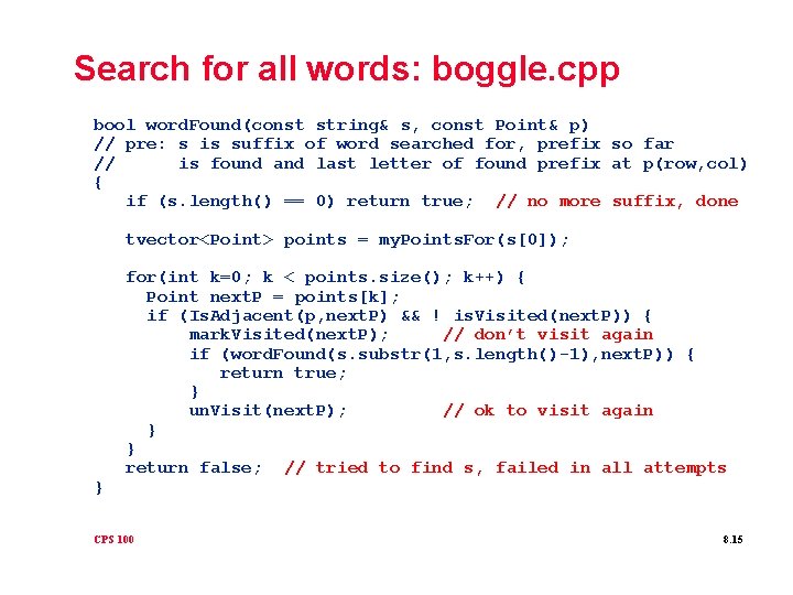 Search for all words: boggle. cpp bool word. Found(const string& s, const Point& p)