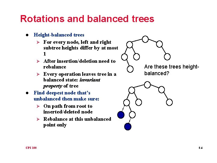 Rotations and balanced trees l l Height-balanced trees Ø For every node, left and