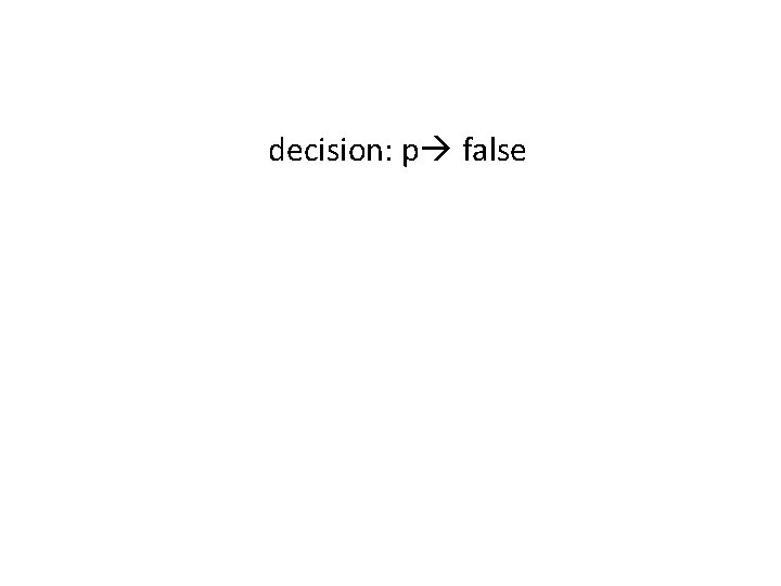 decision: p false 