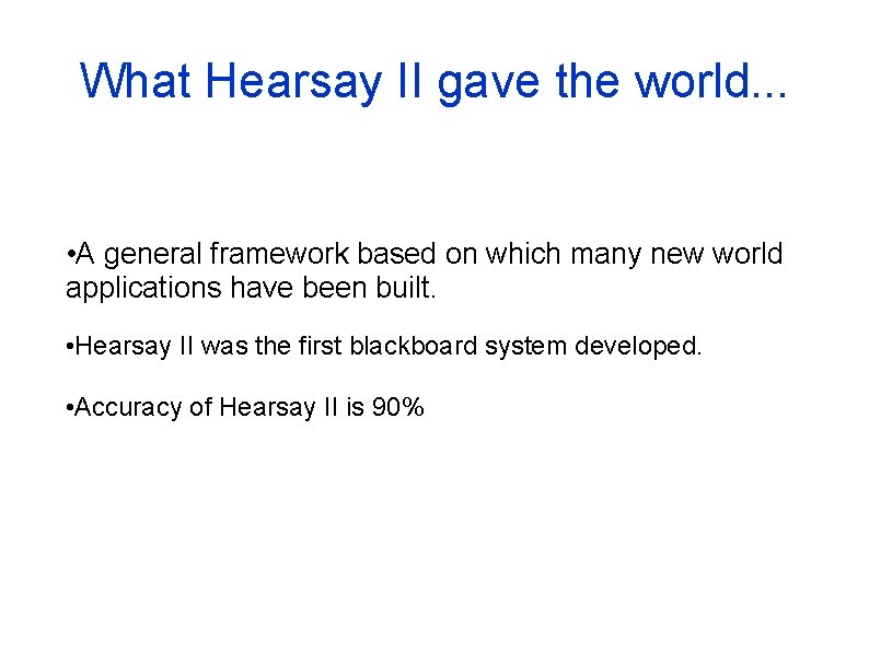 What Hearsay II gave the world. . . • A general framework based on