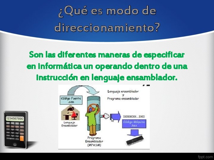 ¿Qué es modo de direccionamiento? Son las diferentes maneras de especificar en informática un