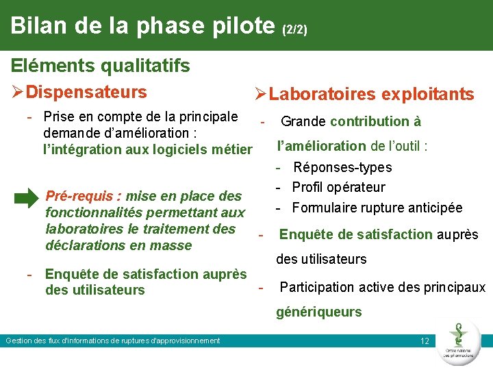 Bilan de la phase pilote (2/2) Eléments qualitatifs Ø Dispensateurs Ø Laboratoires exploitants -