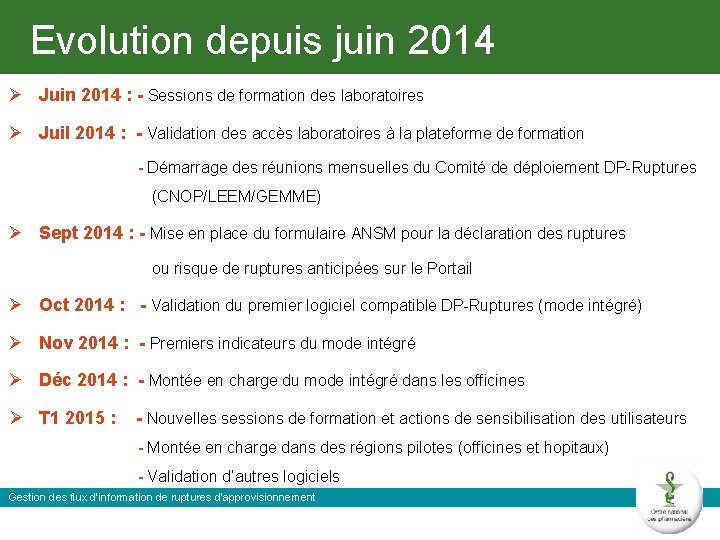 Evolution depuis juin 2014 Ø Juin 2014 : - Sessions de formation des laboratoires
