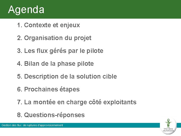 Agenda 1. Contexte et enjeux 2. Organisation du projet 3. Les flux gérés par