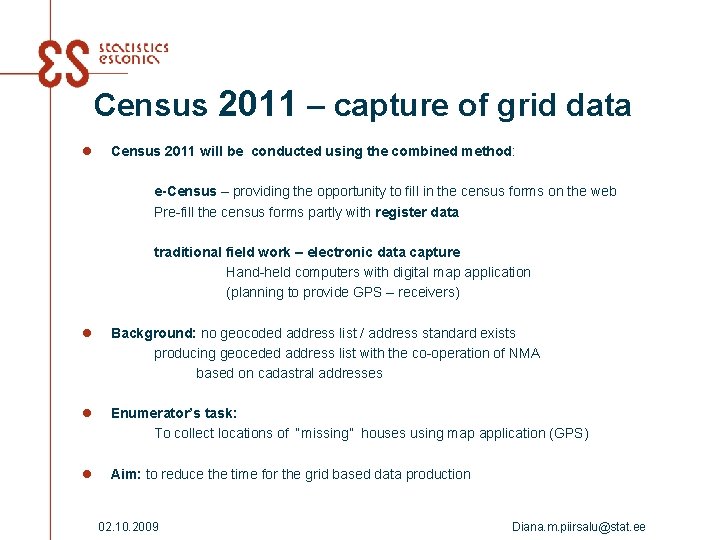 Census 2011 – capture of grid data l Census 2011 will be conducted using