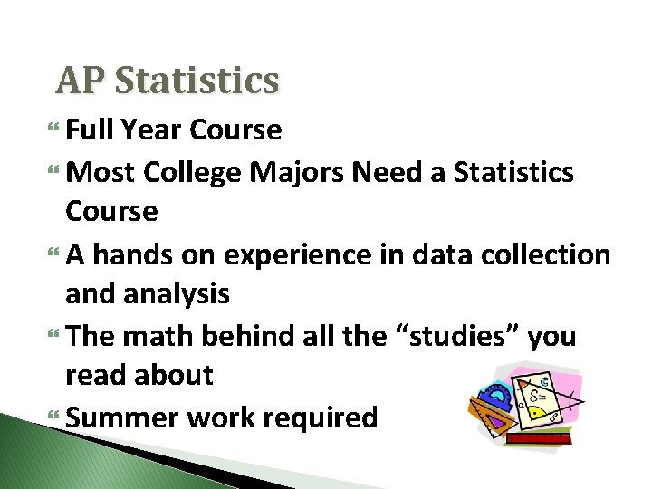 AP Statistics Full Year Course Most College Majors Need a Statistics Course A hands