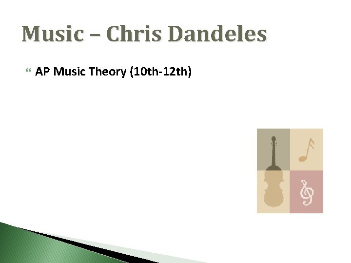 Music – Chris Dandeles AP Music Theory (10 th-12 th) 