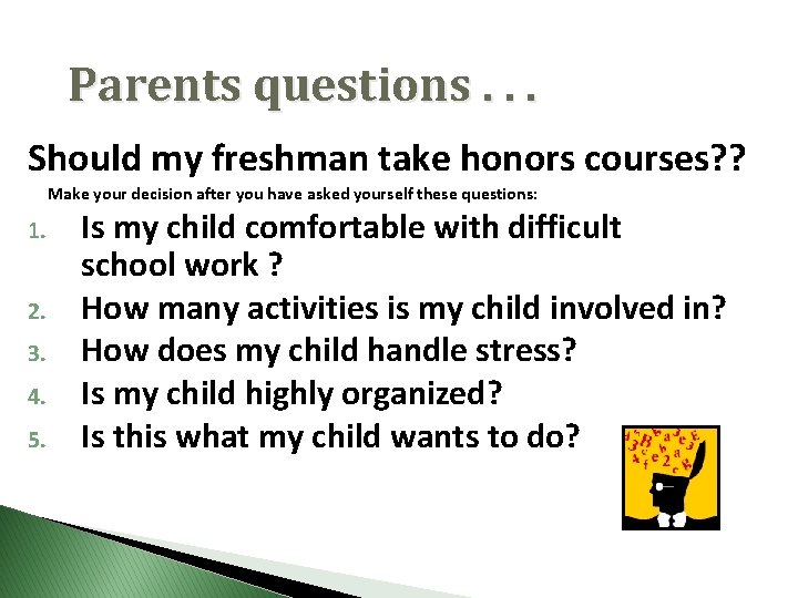 Parents questions. . . Should my freshman take honors courses? ? Make your decision