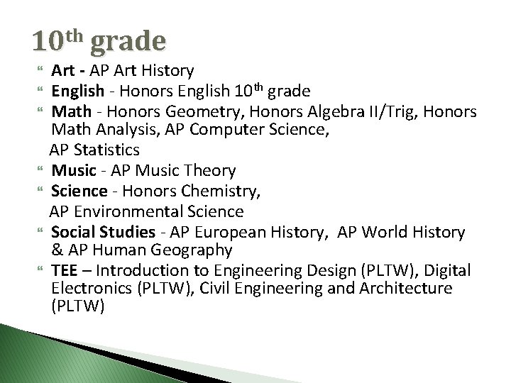 10 th grade Art - AP Art History English - Honors English 10 th