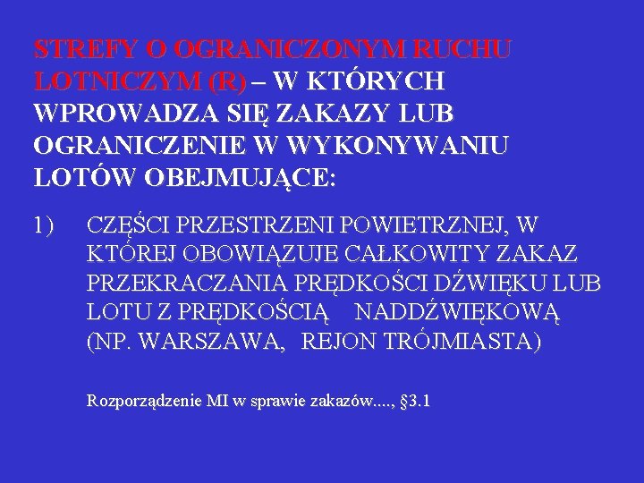 STREFY O OGRANICZONYM RUCHU LOTNICZYM (R) – W KTÓRYCH WPROWADZA SIĘ ZAKAZY LUB OGRANICZENIE