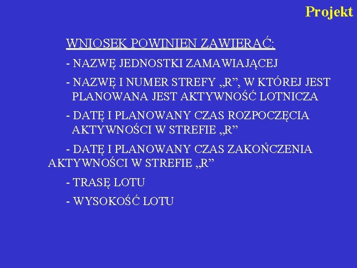 Projekt WNIOSEK POWINIEN ZAWIERAĆ: - NAZWĘ JEDNOSTKI ZAMAWIAJĄCEJ - NAZWĘ I NUMER STREFY „R”,