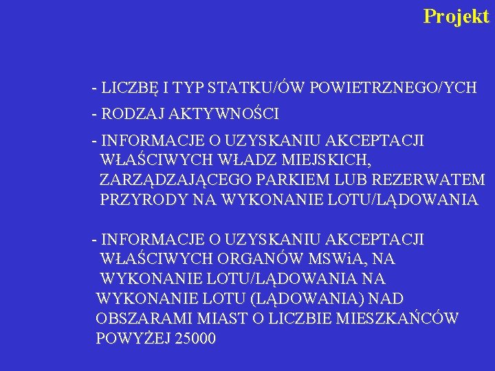 Projekt - LICZBĘ I TYP STATKU/ÓW POWIETRZNEGO/YCH - RODZAJ AKTYWNOŚCI - INFORMACJE O UZYSKANIU