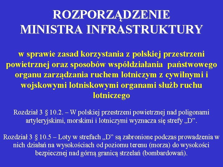ROZPORZĄDZENIE MINISTRA INFRASTRUKTURY w sprawie zasad korzystania z polskiej przestrzeni powietrznej oraz sposobów współdziałania