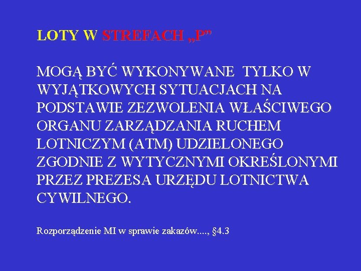 LOTY W STREFACH „P” MOGĄ BYĆ WYKONYWANE TYLKO W WYJĄTKOWYCH SYTUACJACH NA PODSTAWIE ZEZWOLENIA