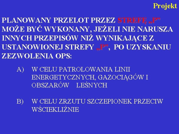 Projekt PLANOWANY PRZELOT PRZEZ STREFĘ „P” MOŻE BYĆ WYKONANY, JEŻELI NIE NARUSZA INNYCH PRZEPISÓW