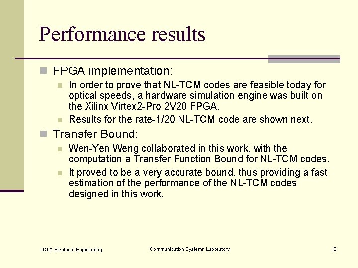 Performance results n FPGA implementation: n n In order to prove that NL-TCM codes